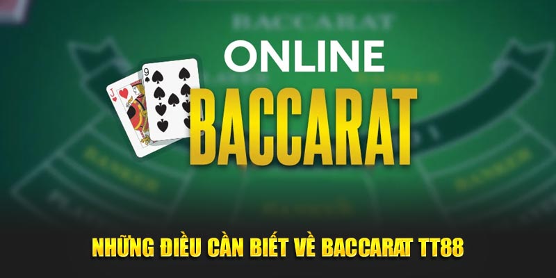 Những điều cần biết về Baccarat TT88