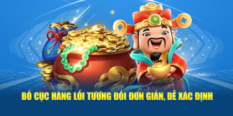 Bố cục hàng lối tương đối đơn giản, dễ xác định 